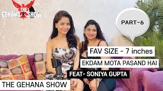 THE GEHANA SHIW | SONIYA GUPTA | PART -6 | मैं उसमे कोम्प्रोमाईज़ नहीं करती हूँ | वही चाहिए