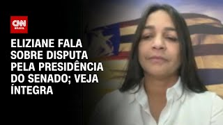 Eliziane fala sobre disputa pela presidência do Senado; Veja íntegra| BASTIDORES CNN