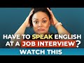 How to Get the Job in ENGLISH | 5 Things You Have to Know