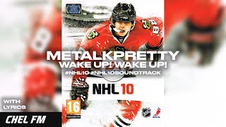 MeTalkPretty - Wake Up! Wake Up! (+ Lyrics) - NHL 10 Soundtrack