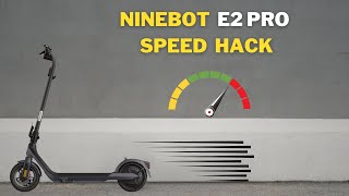 Ninebot E2 Pro Speed Hack (Quick \u0026 Easy)