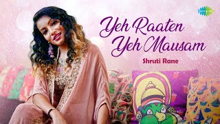 Yeh Raaten Yeh Mausam (Acoustic) | Shruti Rane | Gourov Dasgupta, Sachin Gupta | Saregama Bare