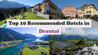 Top 10 Recommended Hotels In Drautal | Best Hotels In Drautal