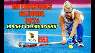 HOCKEY CHAMPIONSHIP U16 | INTERSCHOOL NATIONAL 2024 | Gaja Sports 🔴 LIVE FROME MATHALE