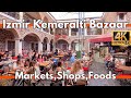 Izmir Turkey City Tour Kemeralti Bazaar,Markets,Street Foods,Restaurants,Shops On Weekend in 4K Walk