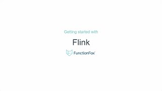 FunctionFox: Getting Started with Flink