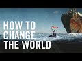How to Change The World - Official Trailer