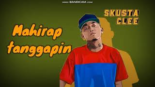 Mahirap tanggapin - Skusta Clee (NEWSONG)