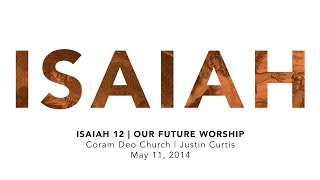 Isaiah 12 | Our Future Worship