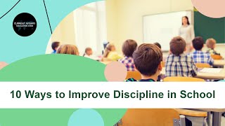 10 Ways to Improve Discipline in School