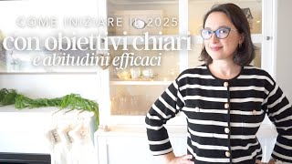 🌟 Come Iniziare il 2025 con Obiettivi Chiari e Abitudini Efficaci 🌟