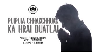 PUIPUIA CHHAKCHHUAK | KA HRAI DUATLAI | OFFICIAL MUSIC VIDEO