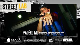 STREETLAB Ep 04 Padêro Mc (LÁBORATORIO DE RUA)