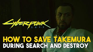 Cyberpunk 2077 How To Save Takemura During Search And Destroy Story Mission