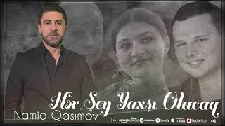 Namiq Qasımov - Hər Şey Yaxşı Olacaq