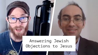 Answering Jewish Objections to Jesus: Interview with Dr. Igal German