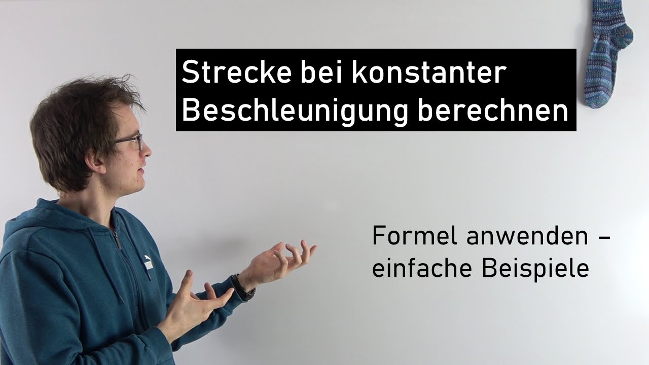 Strecke Bei Beschleunigung Berechnen - Formel Anwenden - Einfache ...