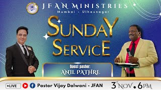 GUEST PASTOR ANIL PATHRE || PASTOR VIJAY DALWANI || SUNDAY || 03-11-2024