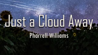 Pharrell Williams - Just a Cloud Away (from Despicable Me 2) (Lyrics) | fantastic lyrics
