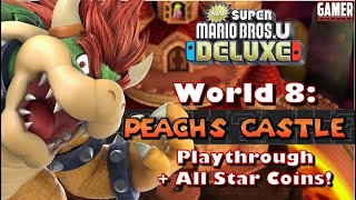 World 8: Playthrough + All Star Coins - New Super Mario Bros. U Deluxe