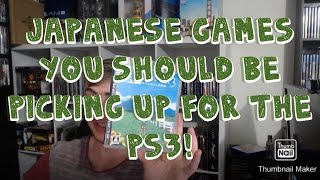 Japanese Games You should be Picking up for the PS3!