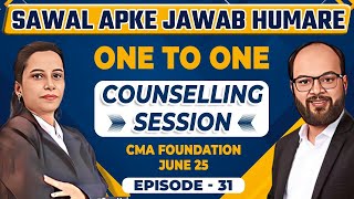 सवाल आपके जवाब हमारे | CMA Foundation June 25 | Live Counselling Session | Episode 31 | ICMAI Exam