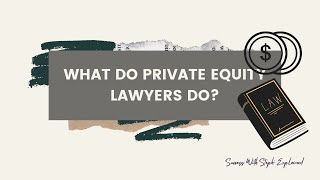 What do Private Equity Lawyers Do?
