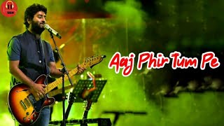 Aaj Phir Tumpe Pyar Aaya Hai Full Lyrics Song⇉ Arijit Singh, Samira Koppikar.