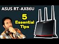 5 Essential tips for Asus RT-AX86U in 2024