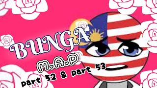 ☆BUNGA M.A.P || ft Countryhumans Malaysia [Flipaclip]~part 52 \u0026 part 53☆