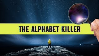 Serial Killer Files: Hunting the Alphabet Killer