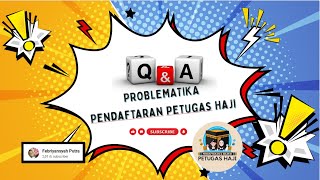 QnA - PROBLEMATIKA PENDAFTARAN PETUGAS HAJI 2025 - PART 1