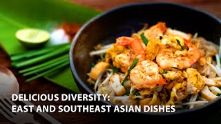 Delicious Diversity: East and Southeast Asian Dishes