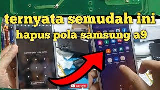 cara hapus pola samsung a9 tanpa komputer