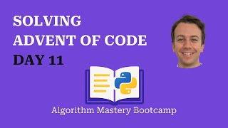Solving Advent of Code, day 11, in Python – Algorithm Mastery Bootcamp