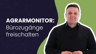 Bürozugänge selbst freischalten in AGRARMONITOR