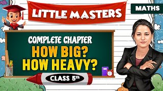 How Big? How Heavy? || Class 5th Maths🔥|| Little Masters😍