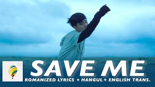 BTS (방탄소년단) 'SAVE ME' [ROMANIZED LYRICS + HANGUL + ENGLISH TRANS]