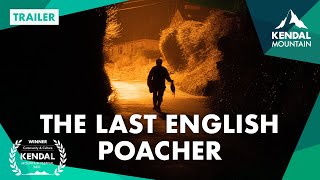 The Last English Poacher - Trailer | Watch The Full Film On The Kendal Mountain Player!