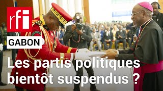 Gabon : les partis politiques bientôt suspendus ? • RFI