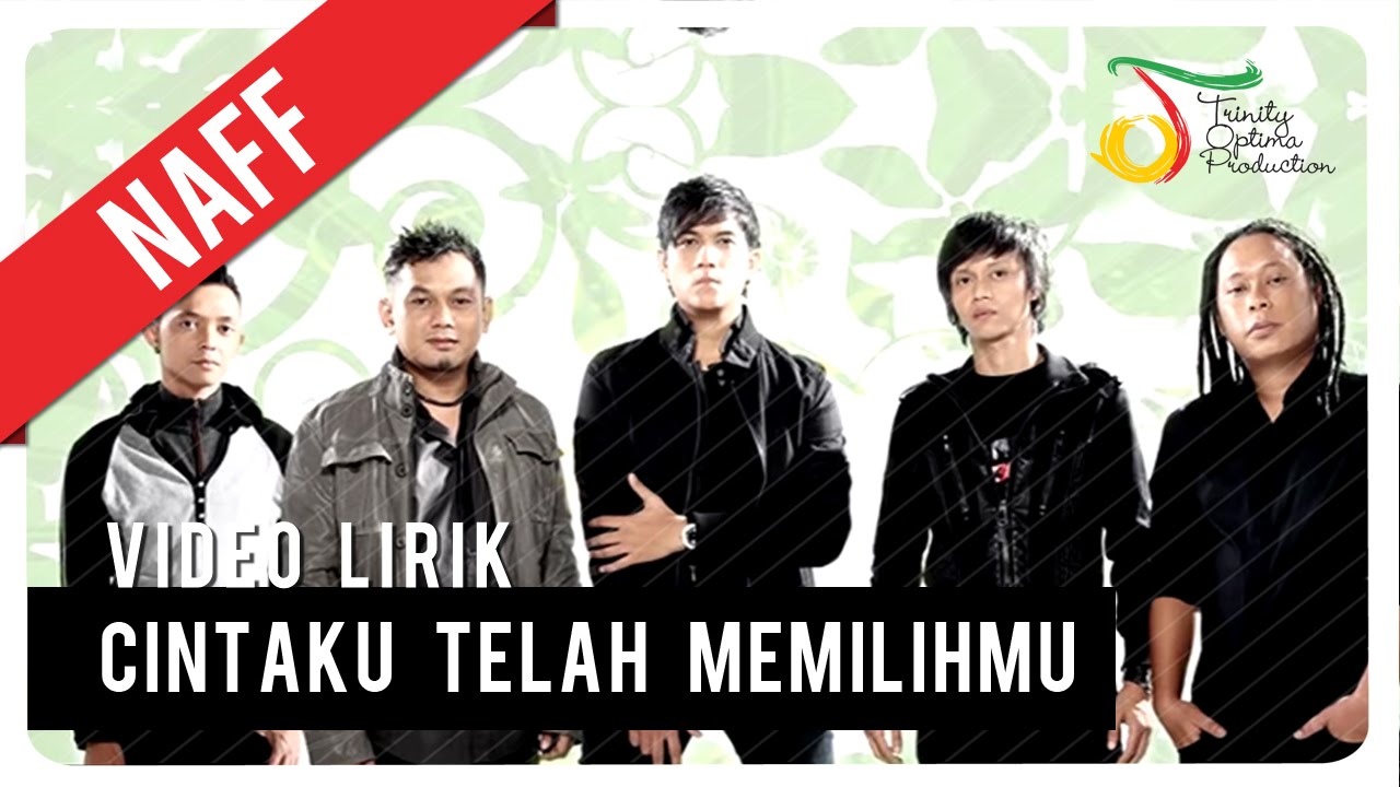 Naff - Cintaku Telah Memilih Naff - Cintaku Telah Memilih
