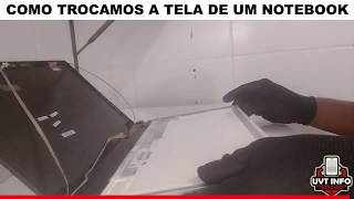 COMO TROCAMOS A TELA DE UM NOTEBOOK