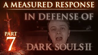 RE: "In Defense of Dark Souls 2" - A Measured Response - Part 7