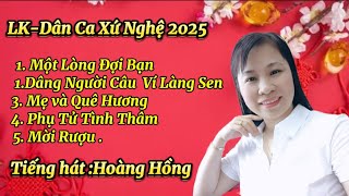 Liên khúc - DÂN CA NGHỆ TĨNH ĐẶC SẮC - Giọng hát  Hoàng Hồng