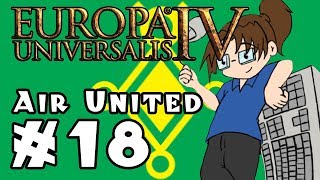 Europa Universalis IV: AIR UNITED - Ep 18