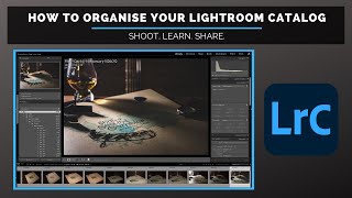 How to Organise your Lightroom Catalog for a great workflow