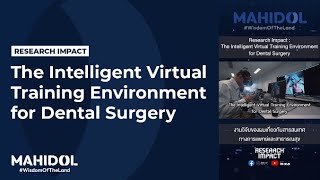 The Intelligent Virtual Training Environment for Dental Surgery | Mahidol