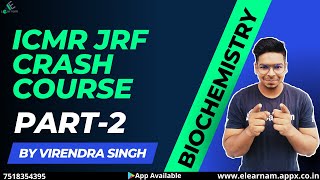 ICMR JRF  | Free Crash Course | Part 2 | Biochemistry | eLearnam | Virendra Singh  |