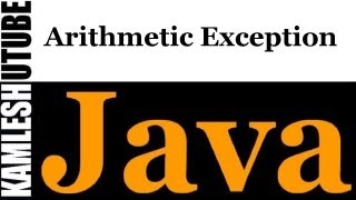 Java Programming -- Part 39 -- Case 1 -- Arithmetic Exception