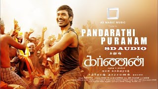 (8D Magic Music Tamil) Karnan - Pandarathi Puranam (8D AUDIO)